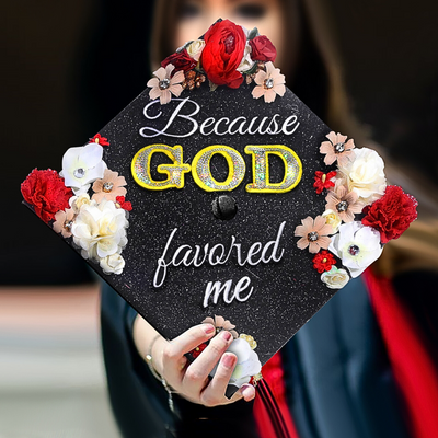 Handmade Graduation Cap Topper, Because God Favored Me, Graduation Cap Decoration