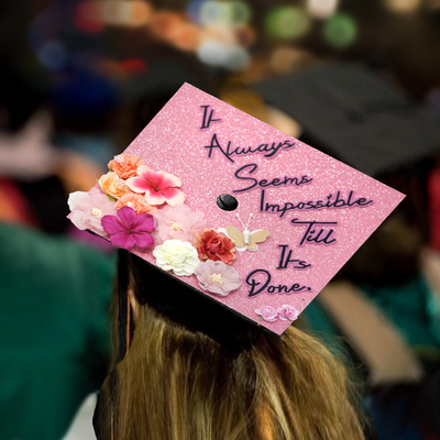 Handmade Graduation Cap Topper, It Always Seem Impossible, Graduation Cap Decorations