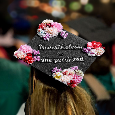 Handmade Graduation Cap Topper, Nevertheless She Persisted, Graduation Cap Decorations