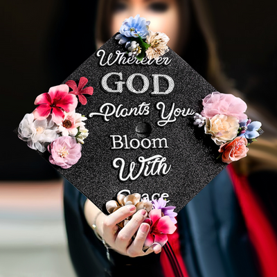 Glitter Graduation Cap Topper, Wherever God Plants You Bloom With Grace, Graduation Cap Decorations