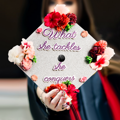 Handmade Graduation Cap Topper, What She Tackles She Conquers, Graduation Cap Decorations