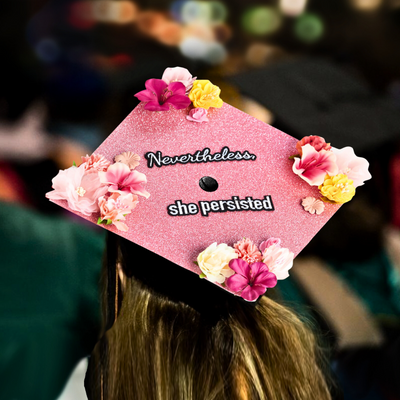 Handmade Graduation Cap Topper, Nevertheless She Persisted, Graduation Cap Decorations