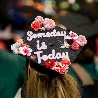 Handmade Graduation Cap Topper, Someday Is Today, Graduation Cap Decorations