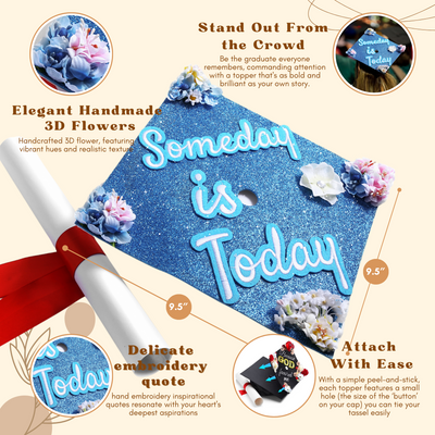 Handmade Graduation Cap Topper, Someday Is Today, Graduation Cap Decorations