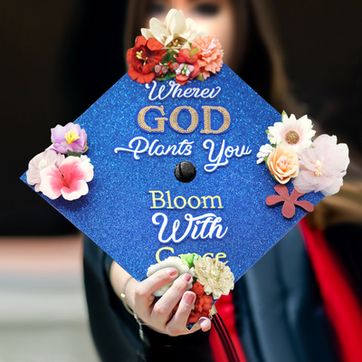 Glitter Graduation Cap Topper, Wherever God Plants You Bloom With Grace, Graduation Cap Decorations