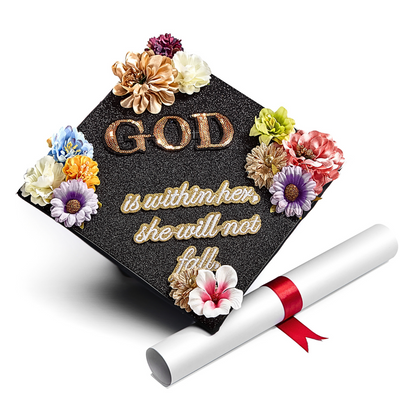 Handmade Graduation Cap Topper, God Is Within Her She Will Not Fall, Graduation Cap Decoration