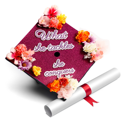 Handmade Graduation Cap Topper, What She Tackles She Conquers, Graduation Cap Decorations