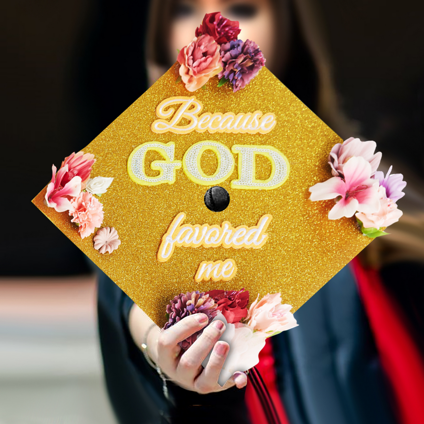 Handmade Graduation Cap Topper, Because God Favored Me, Graduation Cap Decoration