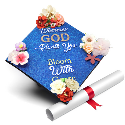 Glitter Graduation Cap Topper, Wherever God Plants You Bloom With Grace, Graduation Cap Decorations