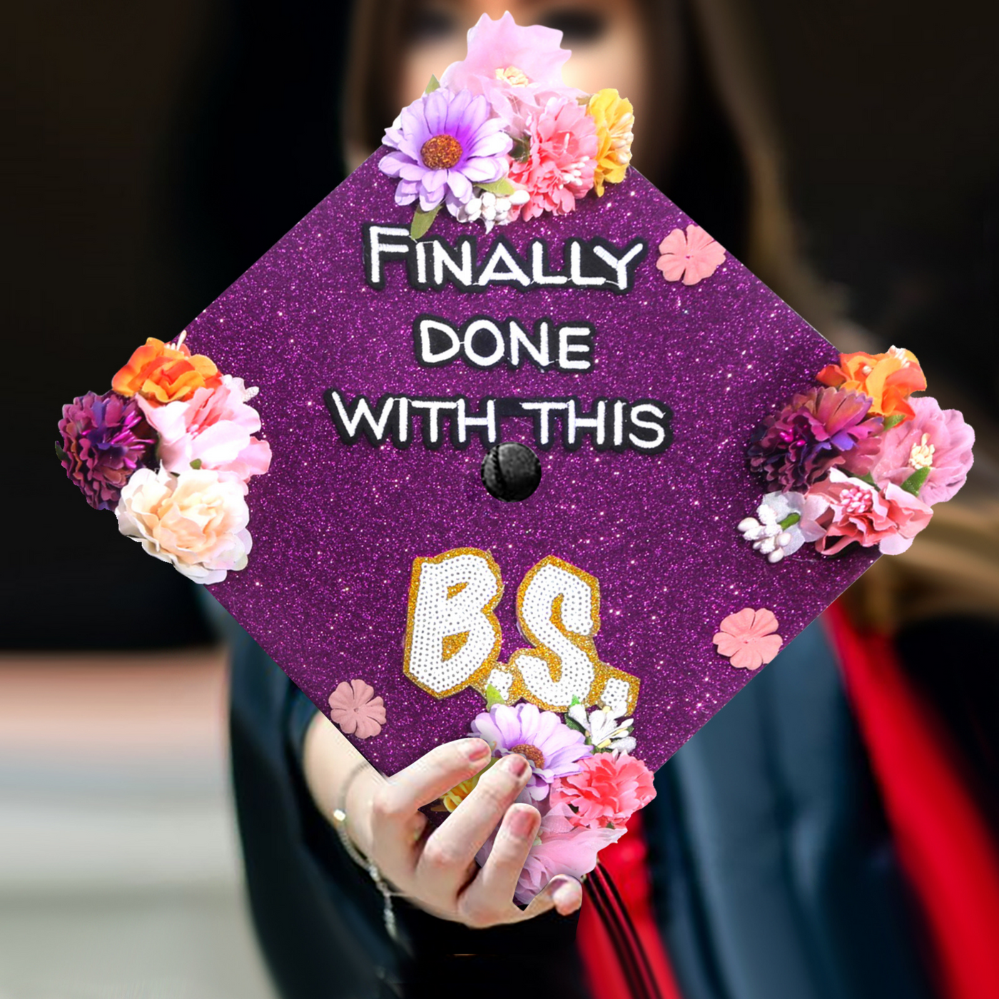 Handmade Graduation Cap Topper, Finally Done with This B.S., Graduation Cap Decoration