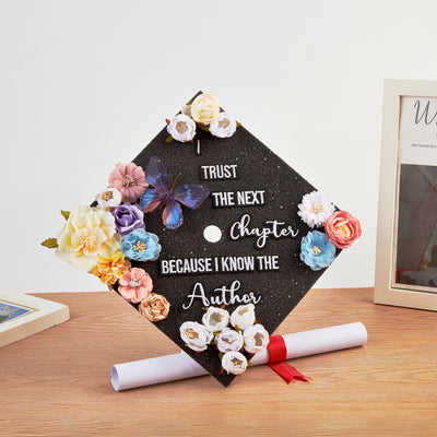 Butterfly Graduation Cap Topper, I Trust The Next Chapter Because I Know The Author, Graduation Cap Decorations