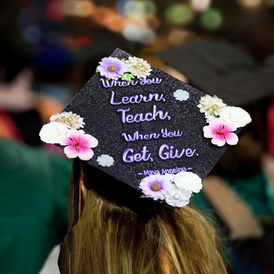 Glitter Graduation Cap Topper, When You Learn Teach When You Get Give, Graduation Cap Decorations