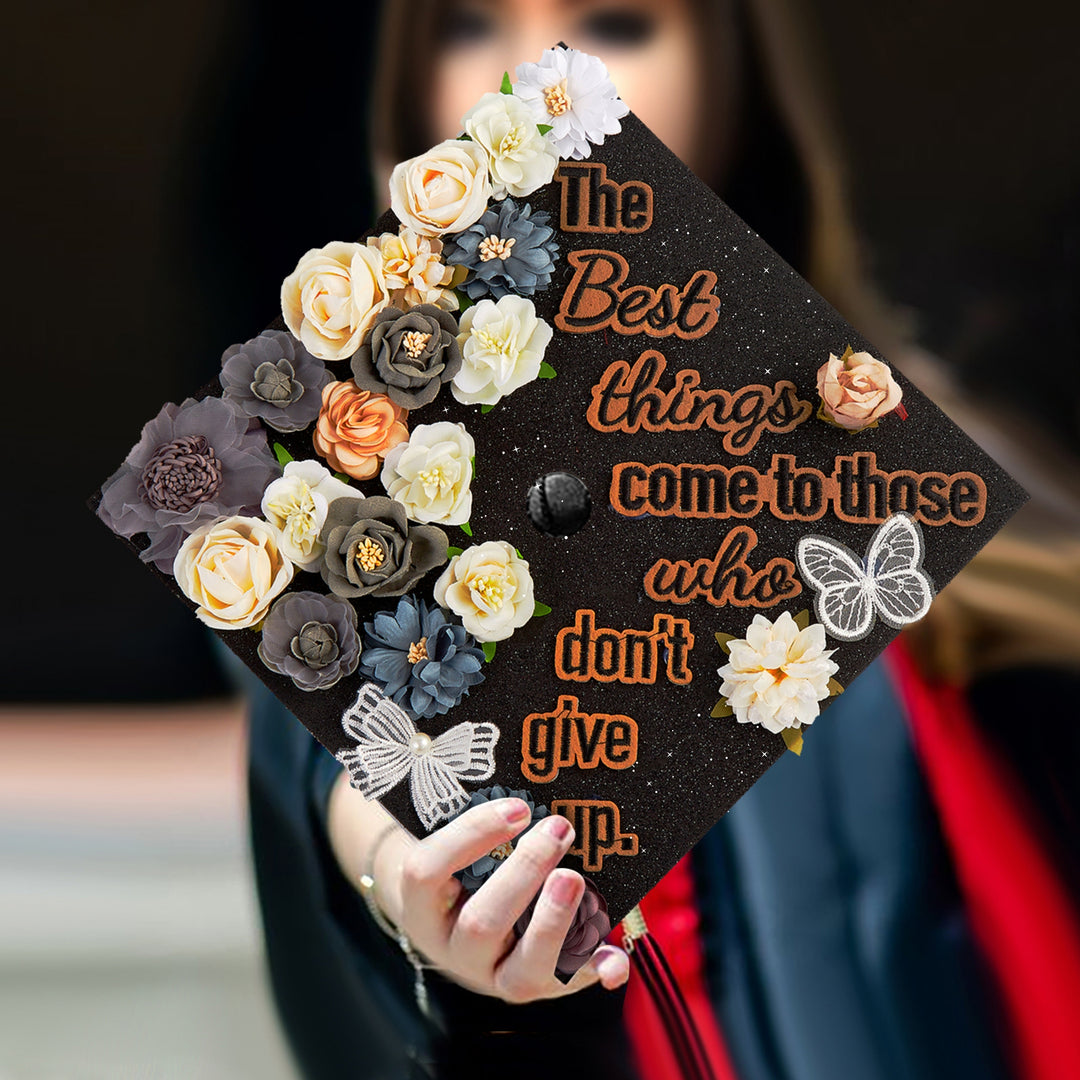 Graduation Cap topper the best things come to those who 2024 don’t give up Butterfly