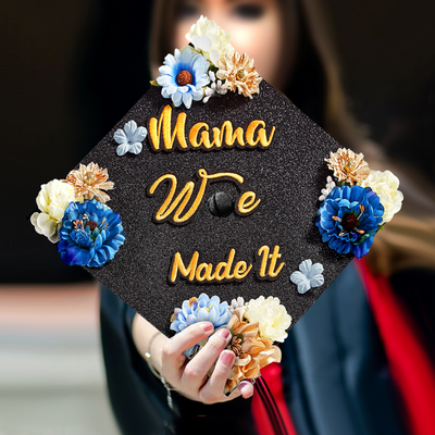 Handmade Graduation Cap Topper, Mama We Made It, Graduation Cap Decorations