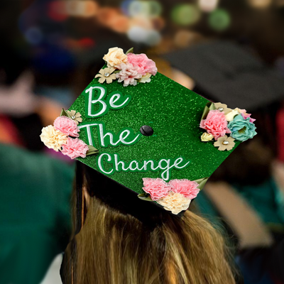 Handmade Graduation Cap Topper, Be the Change, Graduation Cap Decoration