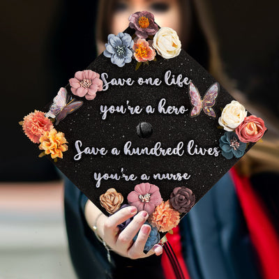 Butterfly Graduation Cap Topper, Save One Life and you're a hero save a hundred lives and you're a nurse, Graduation Cap Decorations