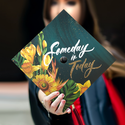 Graduation cap topper, Someday is today, Graduation Cap Decoration