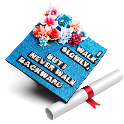 Handmade Graduation Cap Topper, I Walk Slowly But Never Backward, Graduation Cap Decoration