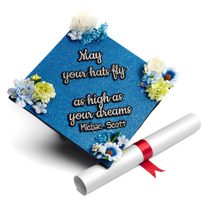 Handmade Graduation Cap Topper, May Your Hats Fly As High As Your Dreams, Graduation Cap Decorations