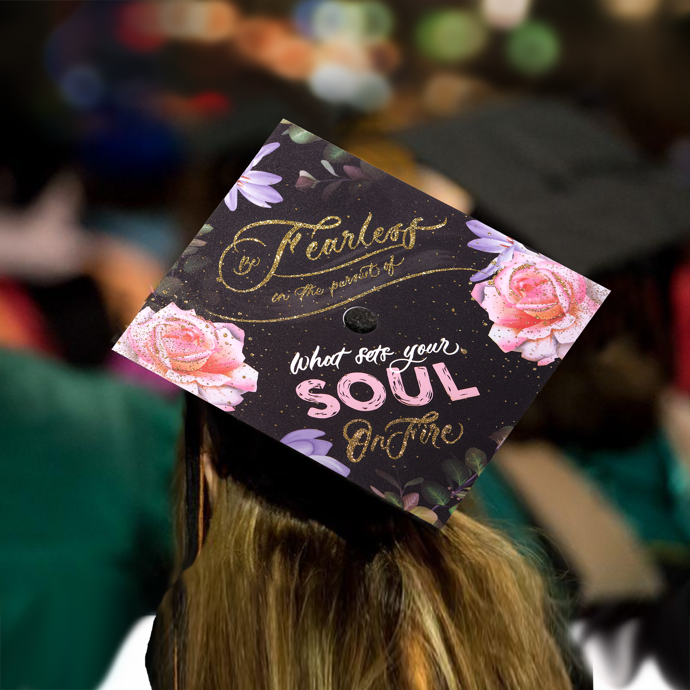 Graduation cap topper, Be fearless in the pursuit of what sets your soul on fire, Graduation Cap Decoration