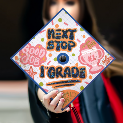 Graduation cap topper, Next stop 1st grade, Graduation Cap Decoration