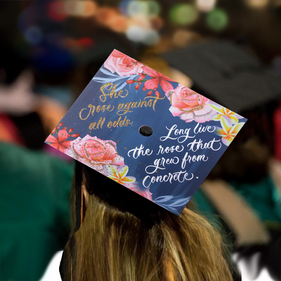 Graduation cap topper, She goes against all odds long live the rose that grew from concrete, Graduation Cap Decoration